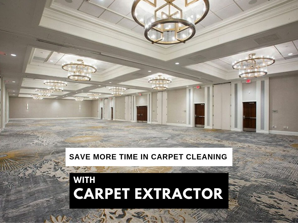 Save More Time in Carpet Cleaning with Carpet Extractor